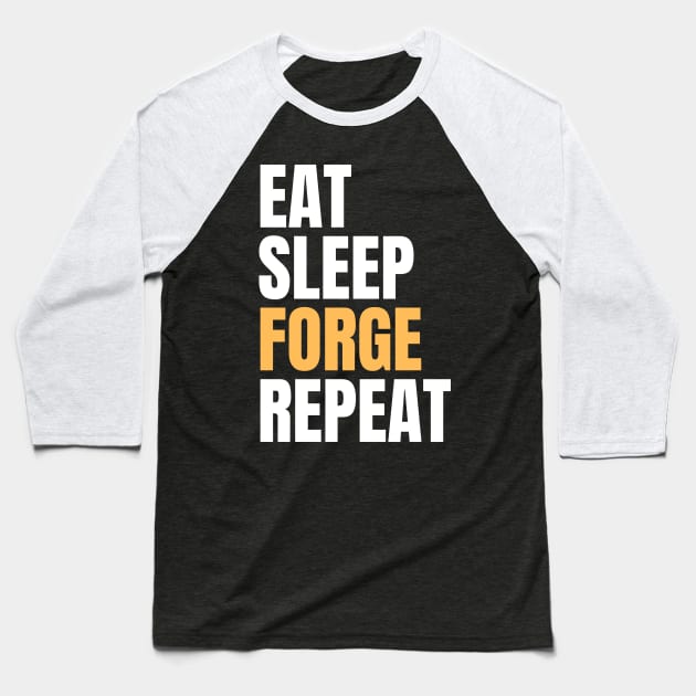 Eat Sleep Forge Repeat Baseball T-Shirt by Nice Surprise